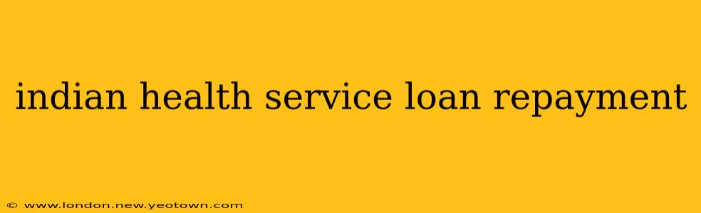indian health service loan repayment