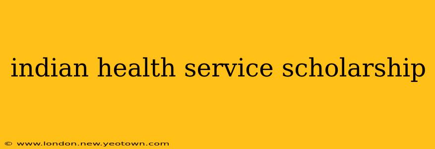 indian health service scholarship