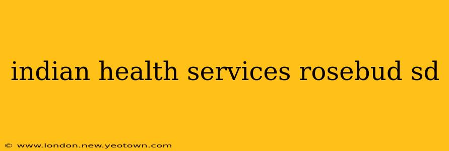 indian health services rosebud sd