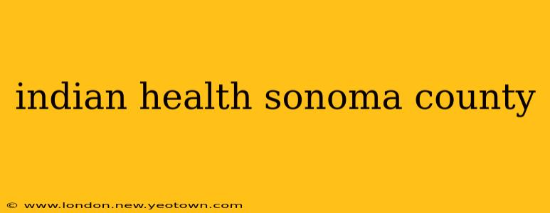 indian health sonoma county