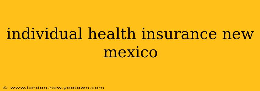 individual health insurance new mexico