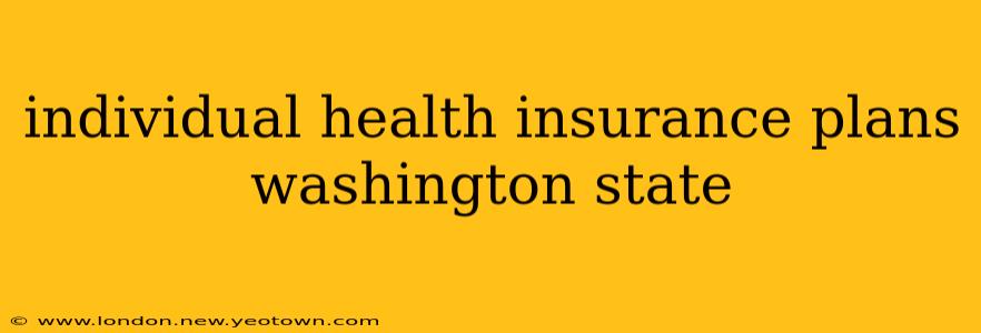 individual health insurance plans washington state