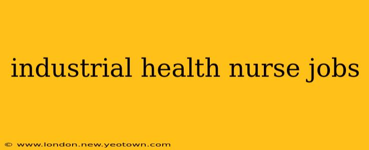 industrial health nurse jobs