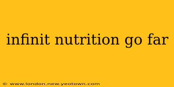 infinit nutrition go far
