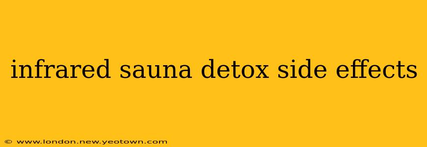 infrared sauna detox side effects