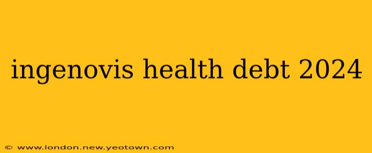 ingenovis health debt 2024