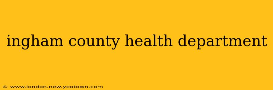 ingham county health department
