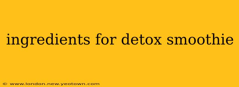 ingredients for detox smoothie