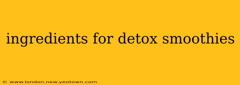 ingredients for detox smoothies