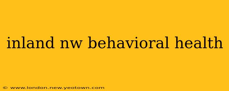 inland nw behavioral health