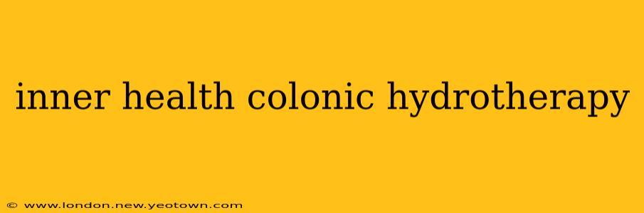 inner health colonic hydrotherapy
