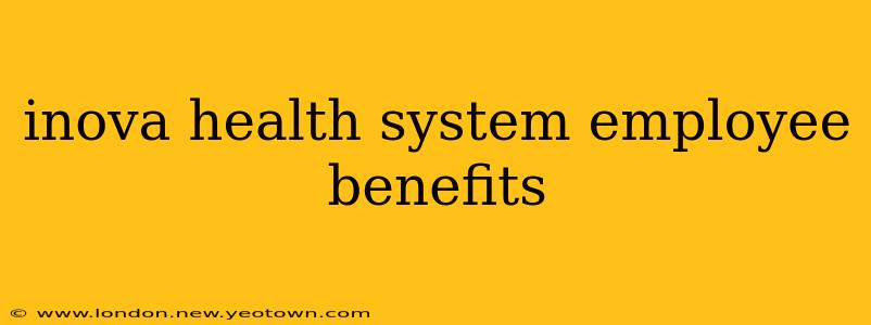inova health system employee benefits
