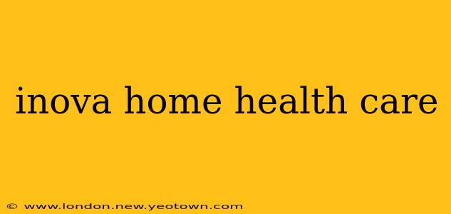 inova home health care