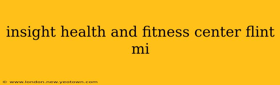 insight health and fitness center flint mi