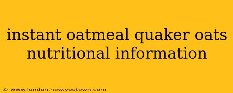 instant oatmeal quaker oats nutritional information