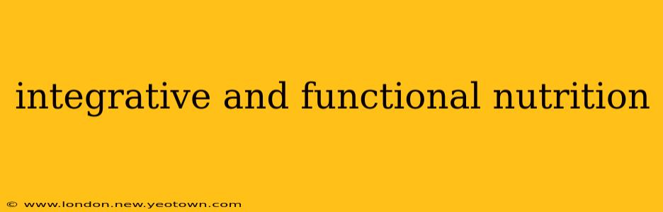 integrative and functional nutrition