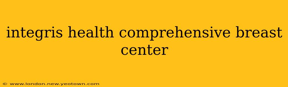 integris health comprehensive breast center