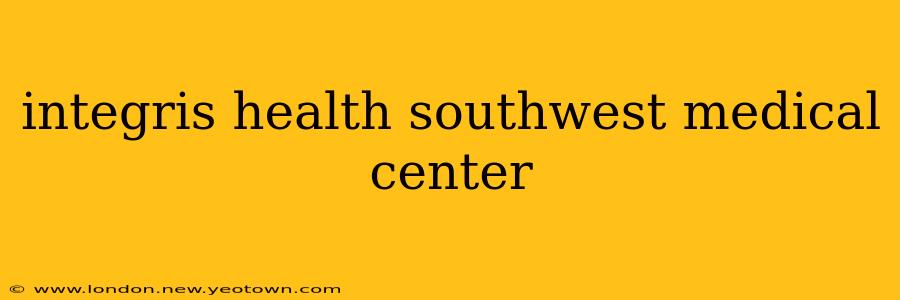 integris health southwest medical center