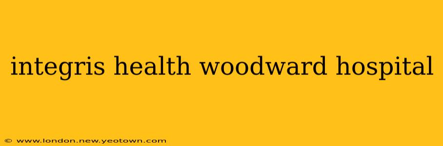 integris health woodward hospital