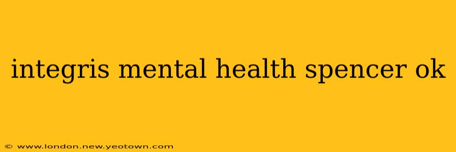 integris mental health spencer ok