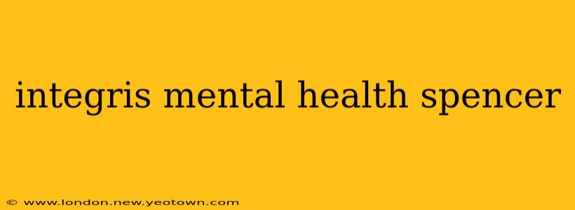 integris mental health spencer