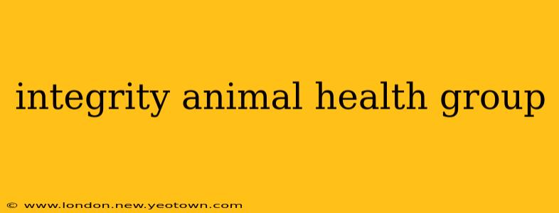 integrity animal health group