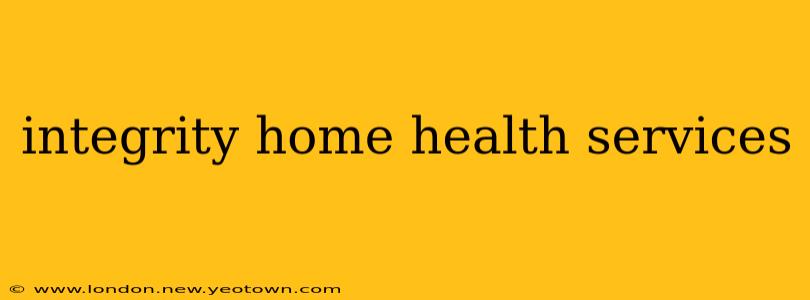 integrity home health services