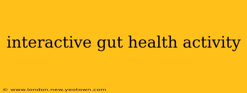 interactive gut health activity