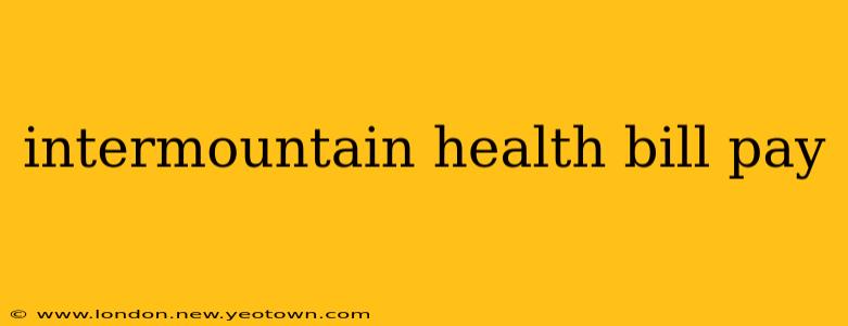 intermountain health bill pay