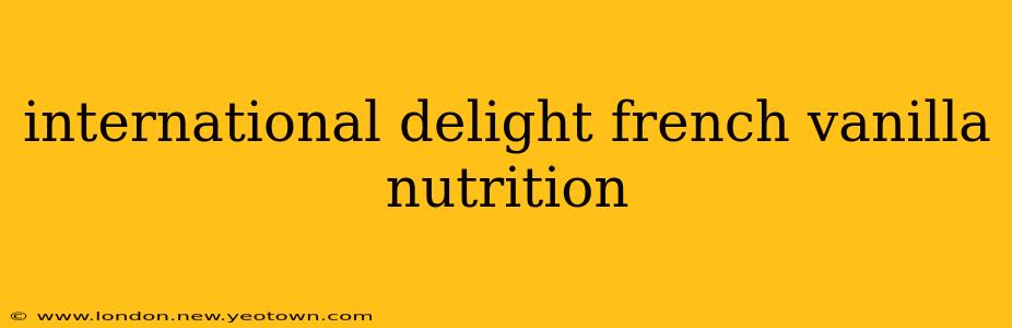 international delight french vanilla nutrition