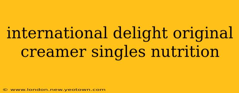 international delight original creamer singles nutrition