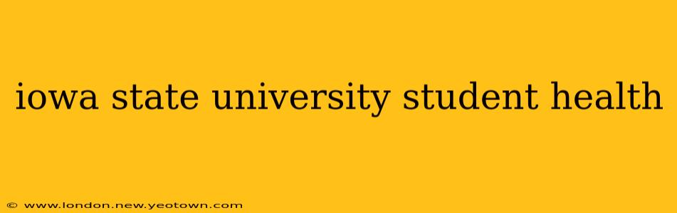 iowa state university student health