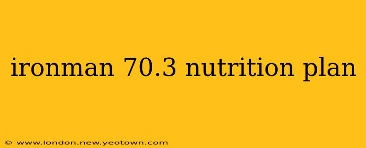 ironman 70.3 nutrition plan