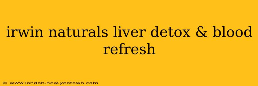 irwin naturals liver detox & blood refresh