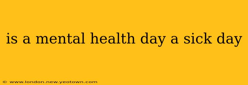 is a mental health day a sick day