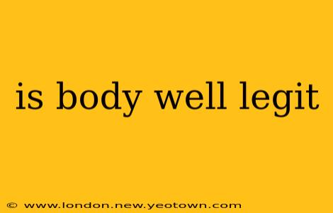 is body well legit