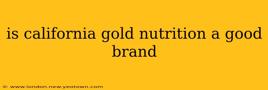 is california gold nutrition a good brand