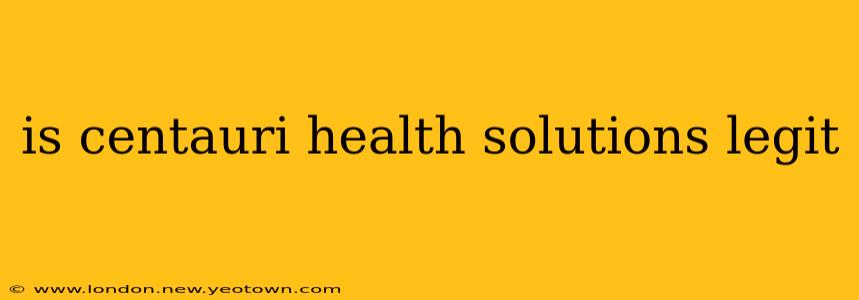 is centauri health solutions legit
