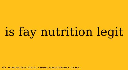 is fay nutrition legit