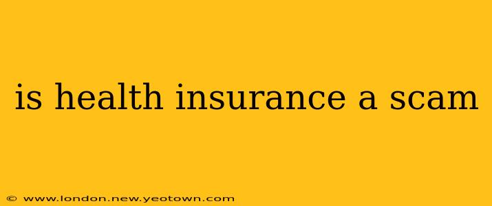 is health insurance a scam