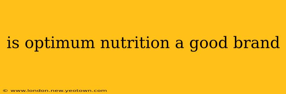 is optimum nutrition a good brand
