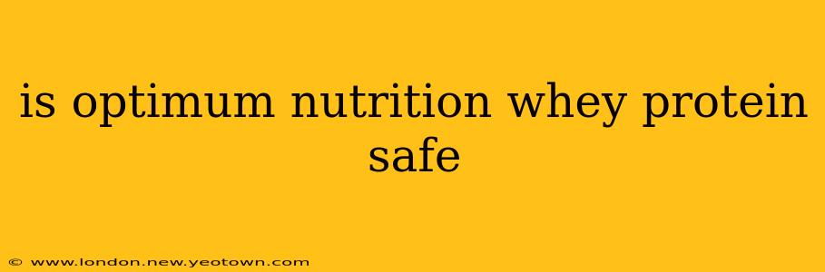 is optimum nutrition whey protein safe