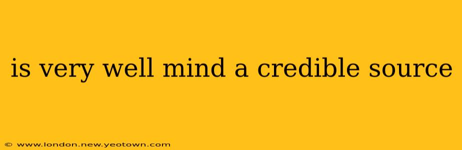 is very well mind a credible source