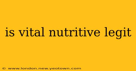 is vital nutritive legit