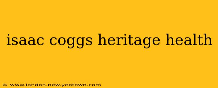 isaac coggs heritage health