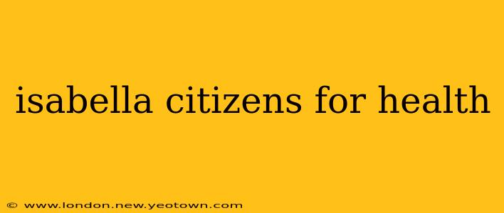 isabella citizens for health