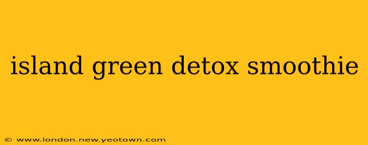 island green detox smoothie