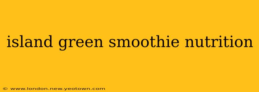 island green smoothie nutrition