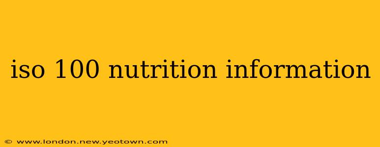 iso 100 nutrition information