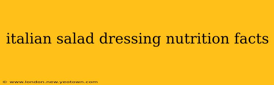 italian salad dressing nutrition facts
